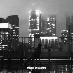 ดาวน์โหลดและฟังเพลง DREAMIN’ BOI ISSUE Pt.2 พร้อมเนื้อเพลงจาก Kohjiya