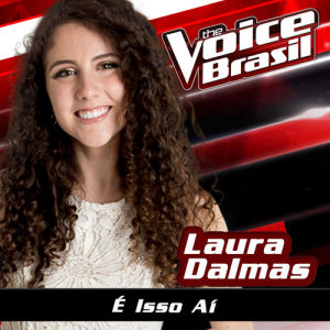 收聽Laura Dalmas的É Isso Aí (The Blowers Daughter) (The Voice Brasil 2016)歌詞歌曲