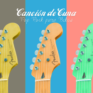 Música para Bebés Exigentes de I’m in Records的專輯Canción de Cuna: Pop Rock para Bebés