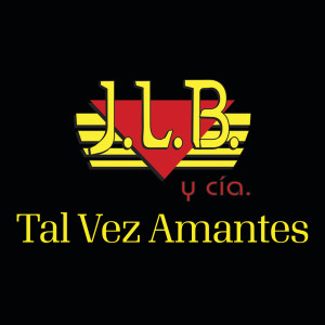 อัลบัม Tal Vez Amantes ศิลปิน J.L.B. Y Cía