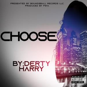 收聽Derty Harry的CHOOSE (Explicit)歌詞歌曲
