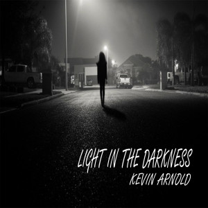 Album Light in the Darkness from Kevin Arnold