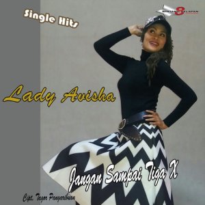 收聽Lady Avisha的Jangan Sampai 3X歌詞歌曲