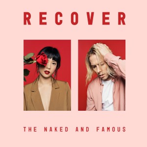 The Naked and Famous的專輯Recover