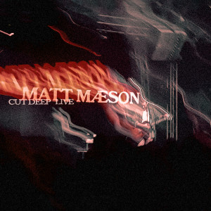 Matt Maeson的專輯Cut Deep (Live)