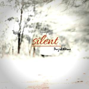 收聽Sajid Khan的Silent歌詞歌曲