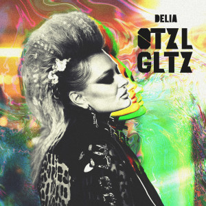 Album OTZL GLTZ oleh Delia