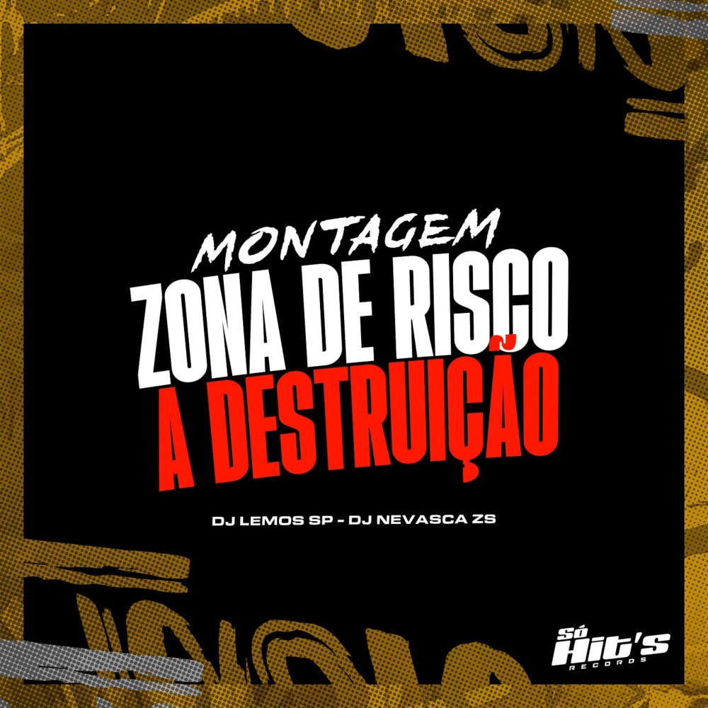 Montagem Zona de Risco a Destruição (Explicit)