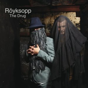 收聽Royksopp的The Drug歌詞歌曲