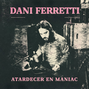 ดาวน์โหลดและฟังเพลง Atardecer en Maniac (En Vivo) พร้อมเนื้อเพลงจาก Dani Ferretti