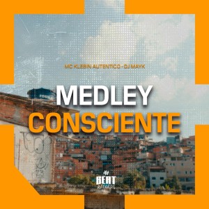 Dengarkan lagu Medley Consciente (Explicit) nyanyian Mc Klebin autêntico dengan lirik