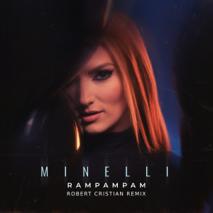 Listen to Rampampam (Robert Cristian Remix) song with lyrics from Minelli