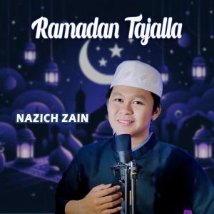 ดาวน์โหลดและฟังเพลง Ramadan Tajalla พร้อมเนื้อเพลงจาก NAZICH ZAIN