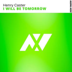 Listen to I Will Be Tomorrow song with lyrics from Henry Caster