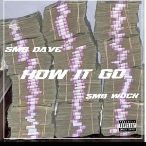 收聽Smb Daveion的How It Go (feat. Smb Wock) (Explicit)歌詞歌曲