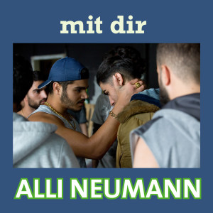 收聽Alli Neumann的mit dir歌詞歌曲