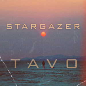 Listen to Stargazer song with lyrics from Tavo