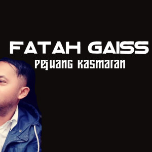 Listen to Pejuang Kasmaran (Remastered 2022) song with lyrics from Fatah Gaiss