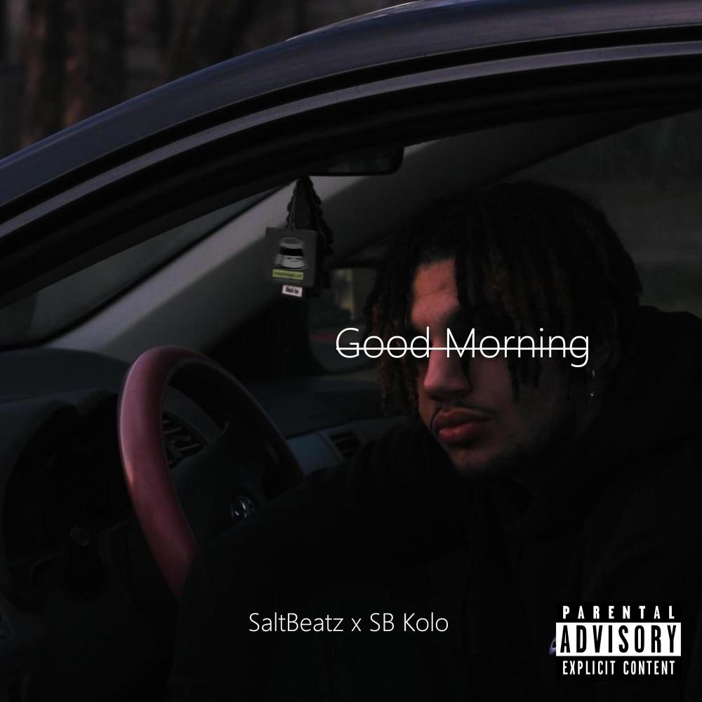 Good Morning (feat. SB Kolo) (Explicit)