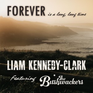 Liam Kennedy-Clark的專輯Forever (Is a Long Long Time)