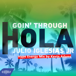 Dengarkan lagu Hola (Hype Energy Mix by Kevin Adams) nyanyian Goin' Through dengan lirik
