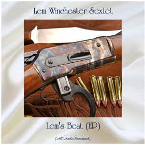 Lem's Beat (EP) (All Tracks Remastered) dari Lem Winchester Sextet