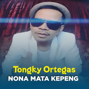 Listen to Nona Mata Kepeng song with lyrics from Tongky Ortegas