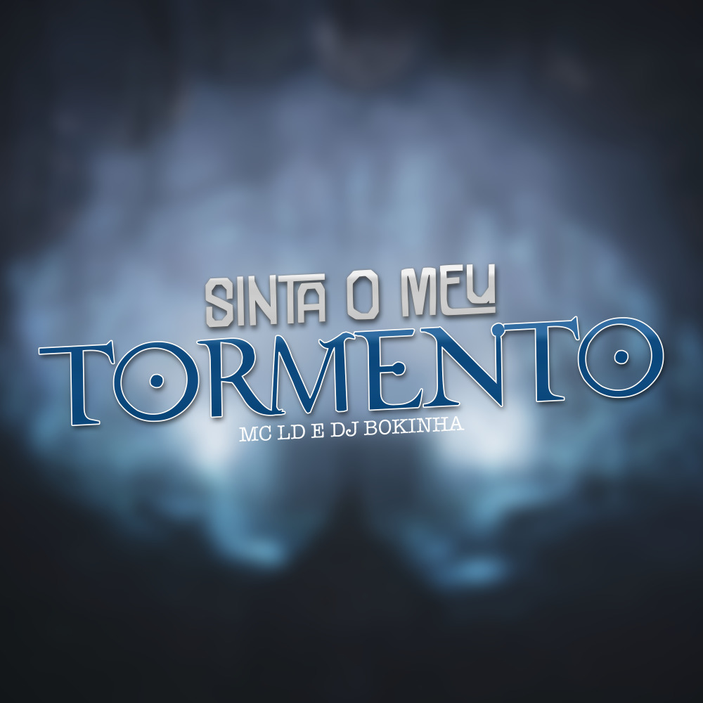 Sinta o Meu Tormento