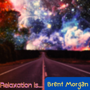 Album Relaxation Is... oleh Brent Morgan