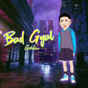 收聽Goldin的Bad Gyal (Explicit)歌詞歌曲