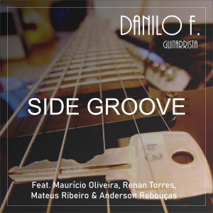 ดาวน์โหลดและฟังเพลง Side Groove พร้อมเนื้อเพลงจาก Danilo F. Guitarrista