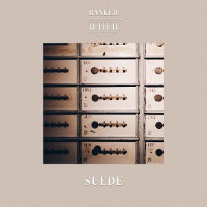 ดาวน์โหลดและฟังเพลง Suede พร้อมเนื้อเพลงจาก Banker