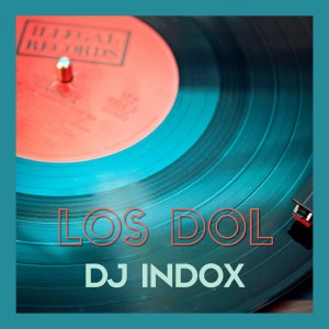 Listen to Los Dol song with lyrics from DJ INDOX