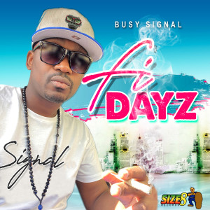 Busy Signal的專輯Fi Dayz