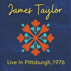 James Taylor的專輯James Taylor Live In Pittsburgh 1976