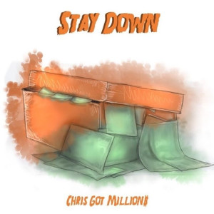 Album Stay Down (Explicit) from Chris Got Million$