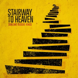 Sublime Reggae Kings的專輯Stairway to Heaven