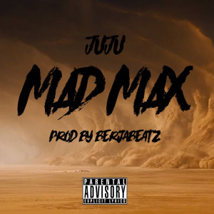Album Mad Max (Explicit) oleh JUJU