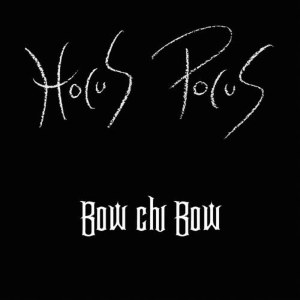 收聽Hocus Pocus的Bow Chi Bow歌詞歌曲