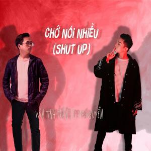 Trần Vân Tình的專輯Chớ Nói Nhiều (Shut Up)