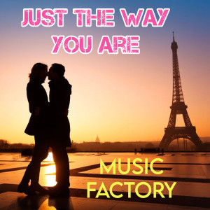 Just The Way You Are dari Music Factory
