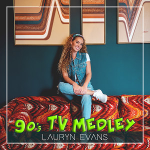 Listen to 90's TV Medley song with lyrics from Lauryn Evans