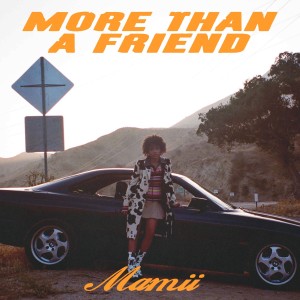 Mamii的專輯More Than a Friend (Explicit)