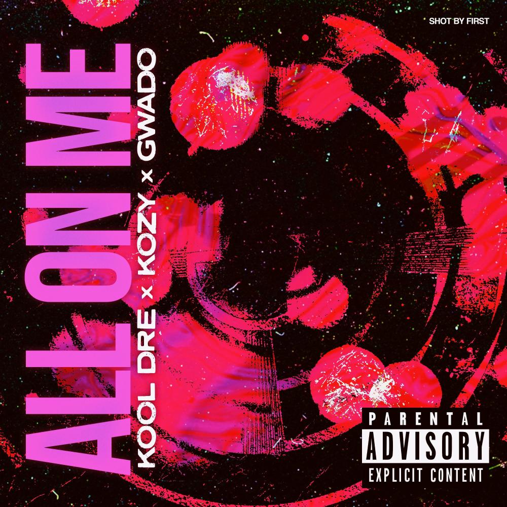 All on Me(feat. Kool Dre & Gwado) (Explicit)