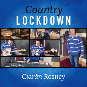 Listen to Country Lockdown song with lyrics from Ciaran Rosney