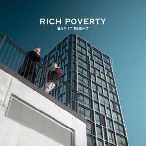 Listen to Say It Right song with lyrics from Rich Poverty