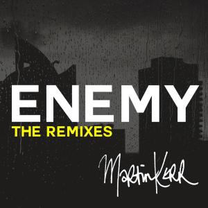 收聽Martin Kerr的Enemy (Digital Kay Arena Remix) [Mixed]歌詞歌曲