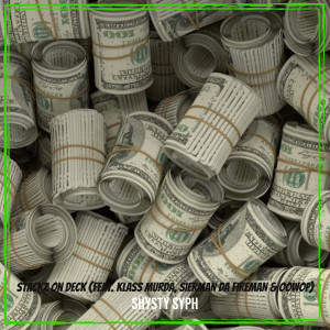 Listen to Stackz on Deck (Explicit) song with lyrics from SHYSTY SYPH