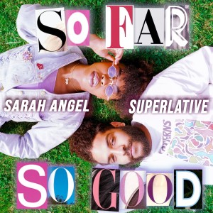 ดาวน์โหลดและฟังเพลง So Far So Good (Explicit) พร้อมเนื้อเพลงจาก Superlative