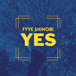 Fyve Shinobi的專輯Yes